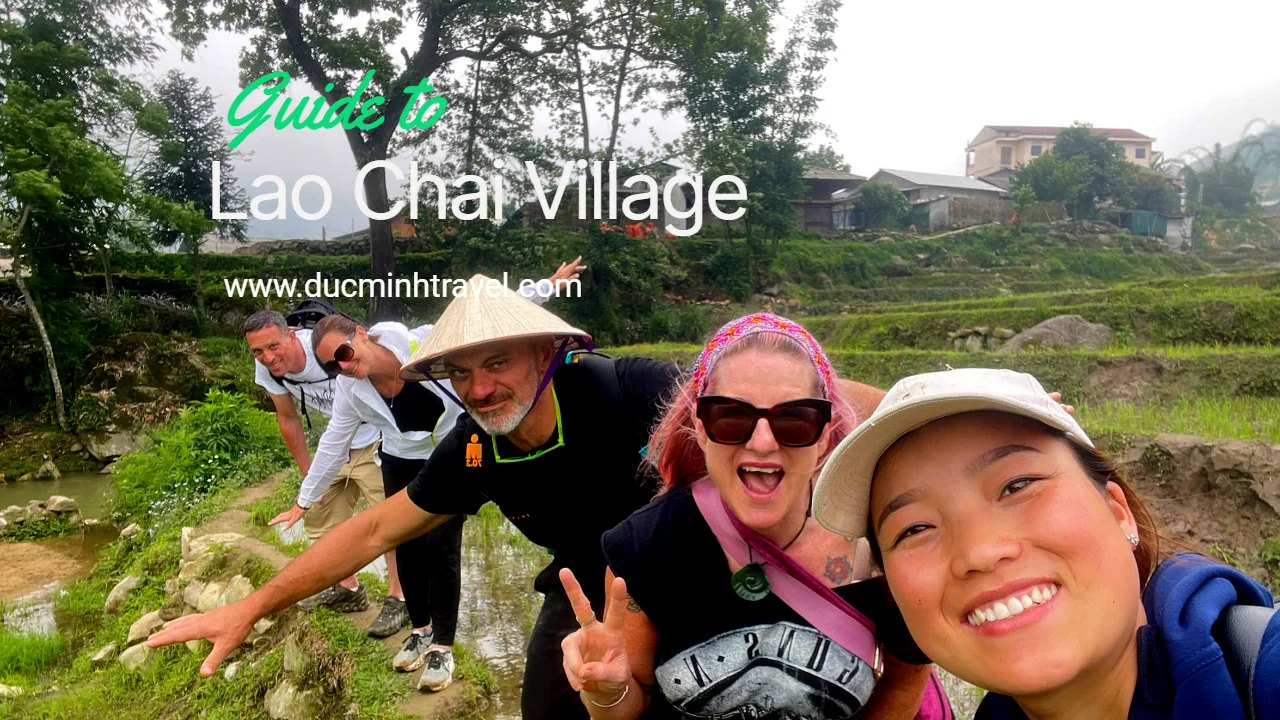 Duc Minh Travel Top Tips for Visiting Lao Chai Village